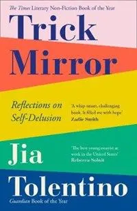 Book cover: Trick Mirror by Jia Tolentino